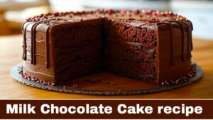 milk chocolate cake recipe 